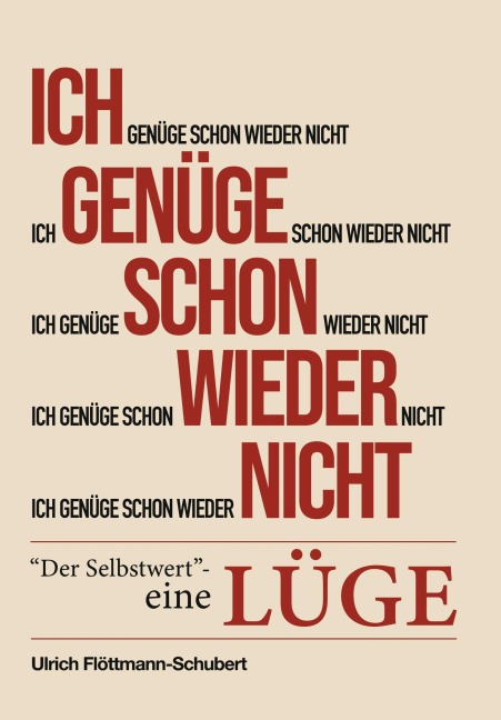 Ich genüge schon wieder nicht - Ulrich Flöttmann-Schubert
