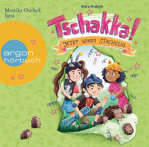 Tschakka! - Jetzt wird's stachelig! - Mara Andeck