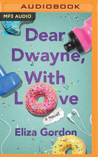 Dear Dwayne, with Love - Eliza Gordon