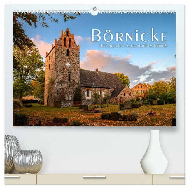 Börnicke - Historisches Angerdorf im Barnim (hochwertiger Premium Wandkalender 2026 DIN A2 quer), Kunstdruck in Hochglanz - Jens Benninghofen