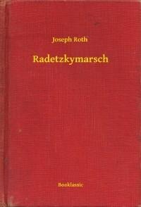 Radetzkymarsch - Joseph Roth