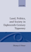 Cover-Bild zum Titel 'Land, Politics, and Society in Eighteenth-Century Tipperary' von 'Thomas P Power'