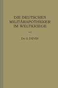 Cover-Bild zum Titel 'Die Deutschen Militärapotheker im Weltkriege' von 'G. Devin'