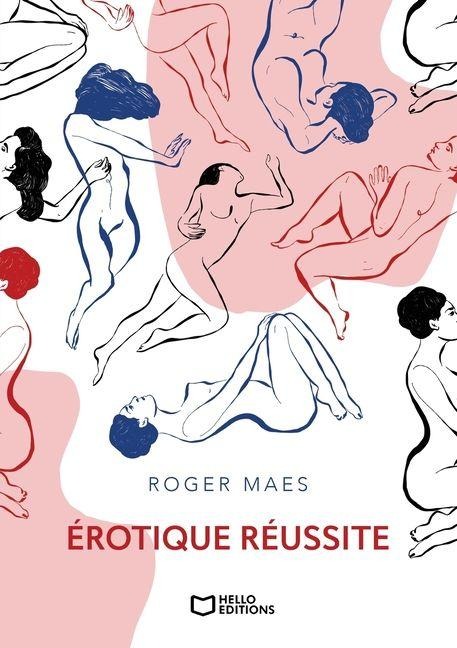 Érotique réussite - Roger Maës