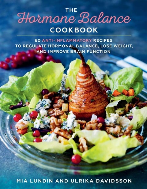 The Hormone Balance Cookbook - Mia Lundin, Ulrika Davidsson