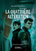 Cover-Bild zum Titel 'La quatrième altération - Première partie' von 'Arnaud Gauthier'