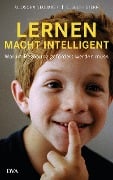 Lernen macht intelligent - Aljoscha Neubauer, Elsbeth Stern