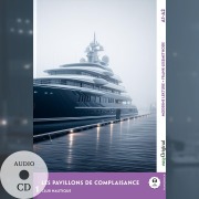 Cover-Bild zum Titel 'Les Pavillons de Complaisance - Französische Krimi-Lektüre A1-A2 (+ Audio-CD)' von 'Louise Delaunay'