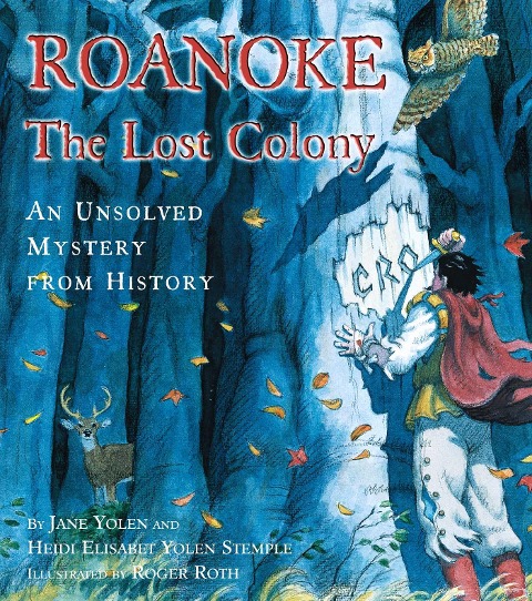 Roanoke, the Lost Colony - Jane Yolen, Heidi E. Y. Stemple