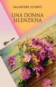 Una Donna Silenziosa - Scionti Salvatore