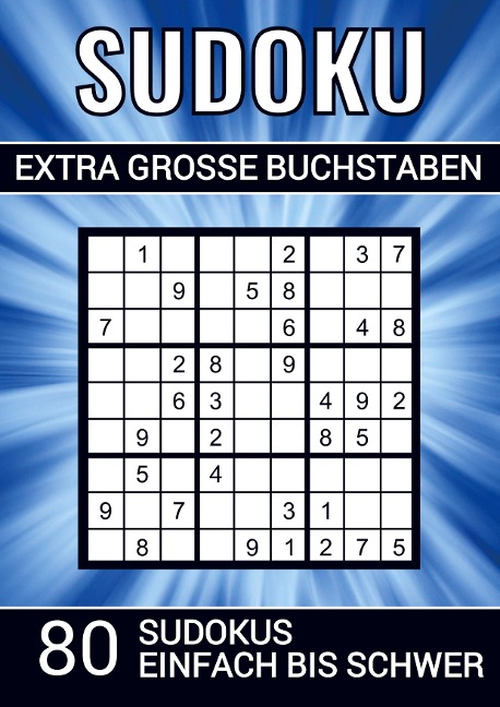 Sudoku extra grosse Buchstaben - 80 Sudokus einfach bis schwer - Sudoku Puzzlebücher