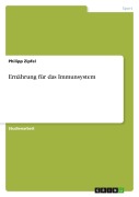 Cover-Bild zum Titel 'Ernährung für das Immunsystem' von 'Philipp Zipfel'