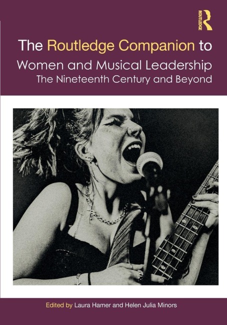 The Routledge Companion to Women and Musical Leadership - 