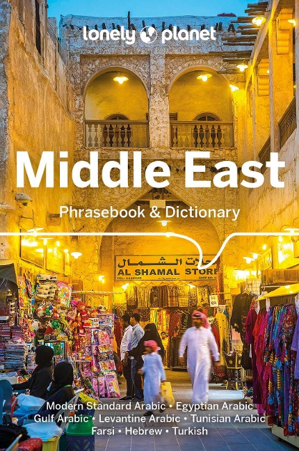 Lonely Planet Middle East Phrasebook & Dictionary - Anthony Ham, Michael Grosberg, Trent Holden, Jessica Lee, Stephen Lioy