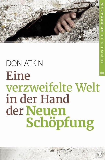 Eine verzweifelte Welt in der Hand der Neuen Schöpfung - Don Atkin