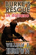 Burke's Rescue, in italiano - William F Brown