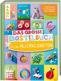 Cover-Bild zum Titel 'Das große Bastelbuch für die Allerkleinsten' von 'Susanne Pypke'