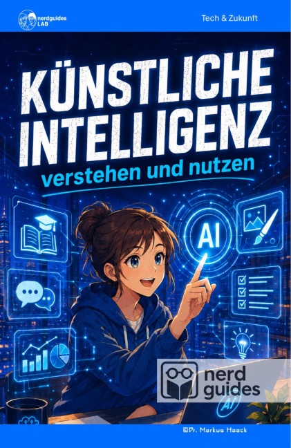 Künstliche Intelligenz - verstehen und nutzen - Nerdguides Lab, Markus Haack