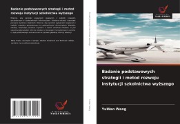 Badanie podstawowych strategii i metod rozwoju instytucji szkolnictwa wy¿szego - Yuwan Wang