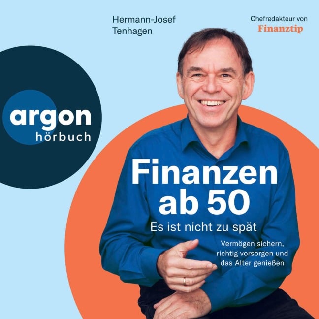 Finanzen ab 50: Es ist nicht zu spät - Hermann-Josef Tenhagen