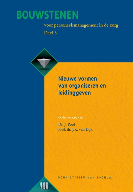 Bouwstenen voor personeelsmanagement in de zorg, deel 3 - J. Pool, J. K. van Dijk