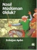 Cover-Bild zum Titel 'Nasil Müslüman Olduk' von 'Erdogan Aydin'