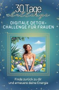 Cover-Bild zum Titel 'Digitale Detox-Challenge für Frauen' von 'Oliver Meyer'