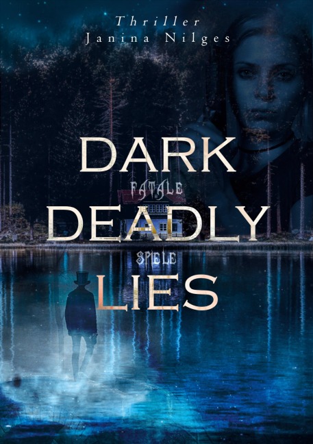 Dark Deadly Lies - Janina Nilges