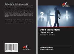 Cover-Bild zum Titel 'Dalla storia della diplomazia' von 'Ismail Gadzhiev, Elnur Kalbizadeh'