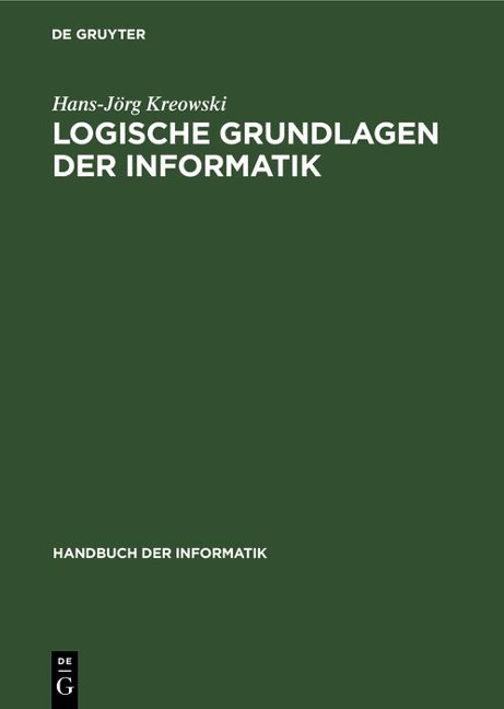 Logische Grundlagen der Informatik - Hans-Jörg Kreowski