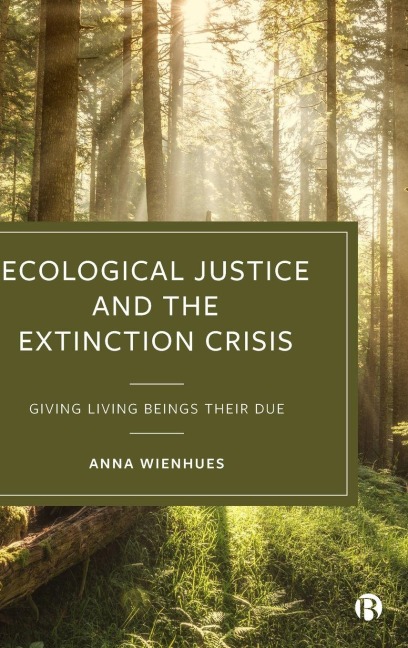 Ecological Justice and the Extinction Crisis - Anna Wienhues