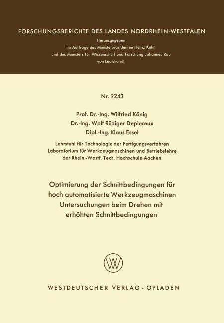 Optimierung der Schnittbedingungen für hoch automatisierte Werkzeugmaschinen Untersuchung beim Drehen mit erhöhten Schnittbedingungen - Wilfried König