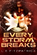 Cover-Bild zum Titel 'Every Storm Breaks' von 'L. E. Fitzpatrick'