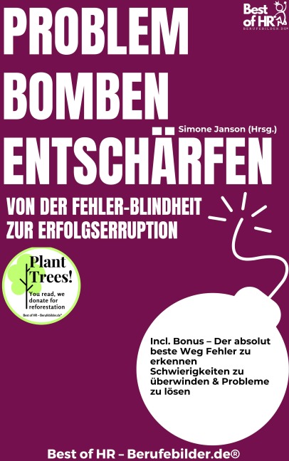 Problembomben entschärfen - Von der Fehler-Blindheit zur Erfolgserruption - Simone Janson