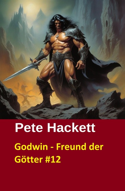 Godwin - Freund der Götter #12 - Pete Hackett