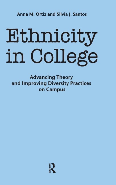 Ethnicity in College - Anna M. Ortiz, Silvia J. Santos