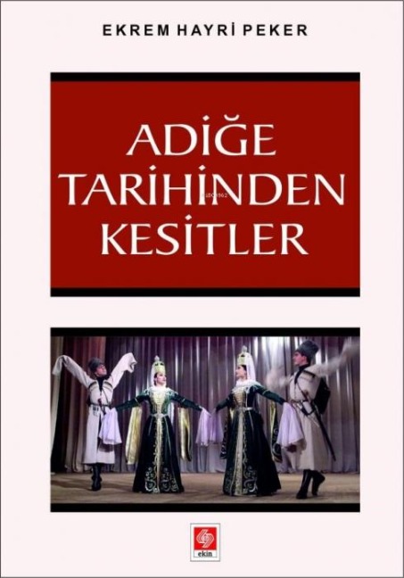 Adige Tarihinden Kesitler - Ekrem Hayri Peker