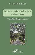 Cover-Bild zum Titel 'Le pronom dans le français de Louisiane' von 'Girard Lomheim'