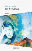 Cover-Bild zum Titel 'Les Marquises' von 'Marie Lebey'