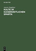Kulte im kaiserzeitlichen Sparta - Annette Hupfloher