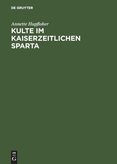 Kulte im kaiserzeitlichen Sparta - Annette Hupfloher