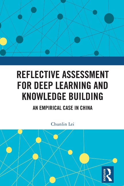 Reflective Assessment for Deep Learning and Knowledge Building - Chunlin Lei