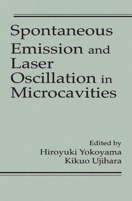 Spontaneous Emission and Laser Oscillation in Microcavities - Hiroyuki Yokoyama, Kikuo Ujihara