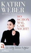 Cover-Bild zum Titel 'So schon mal gar nicht!' von 'Katrin Weber, Stefan Schwarz'