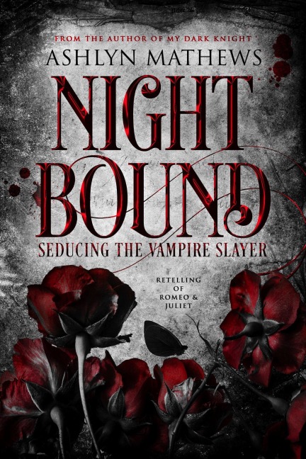 Nightbound: Seducing the Vampire Slayer (After Dark, #1) - Ashlyn Mathews