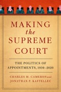 Cover-Bild zum Titel 'Making the Supreme Court' von 'Charles M. Cameron, Jonathan P. Kastellec'