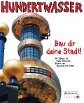 Cover-Bild zum Titel 'Hundertwasser - Bau dir deine Stadt!' von ''