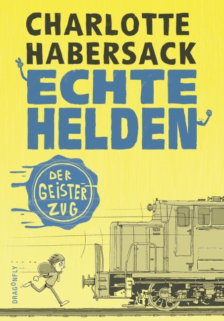 Echte Helden - Der Geisterzug - Charlotte Habersack