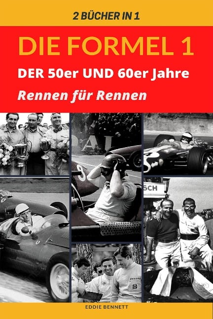 2 Bücher in 1: Die 50er und 60er Jahre der Formel 1 Rennen für Rennen - Eddie Bennett