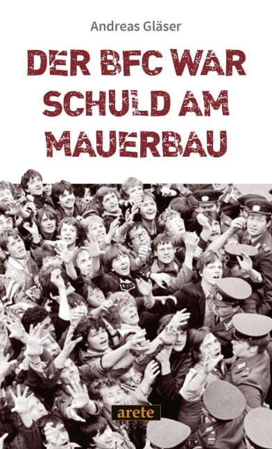 Der BFC war schuld am Mauerbau - Andreas Gläser